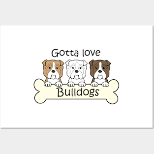 Gotta Love Bulldogs Posters and Art